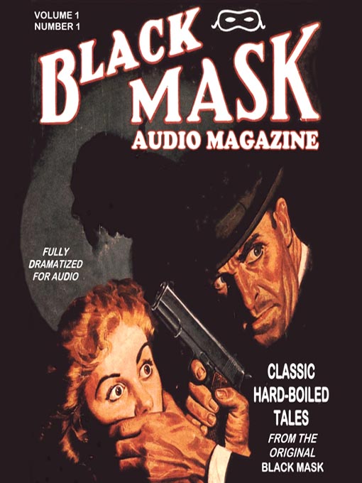 Click here to view title details for Black Mask Audio Magazine, Volume 1 by Paul Cain
