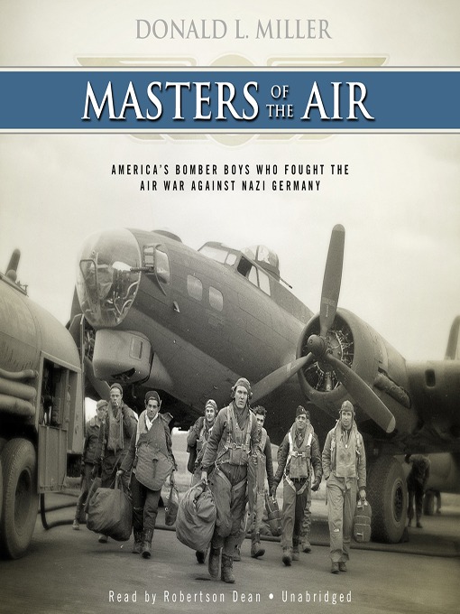 Click here to view title details for Masters of the Air by Donald L. Miller