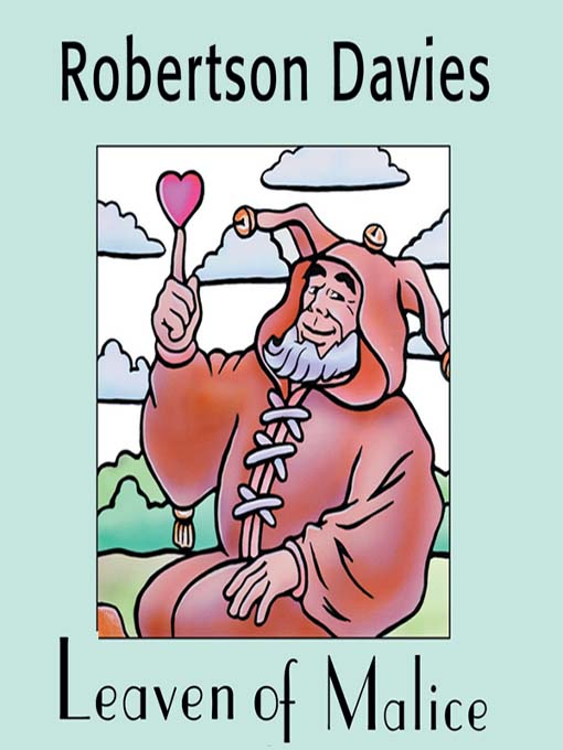 Click here to view title details for Leaven of Malice by Robertson Davies