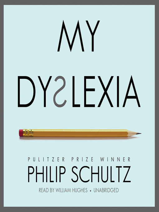Click here to view title details for My Dyslexia by Philip Schultz