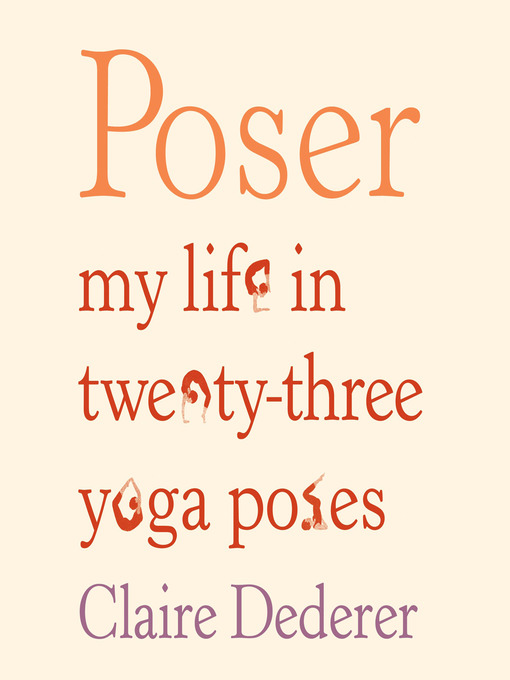 Click here to view title details for Poser by Claire Dederer