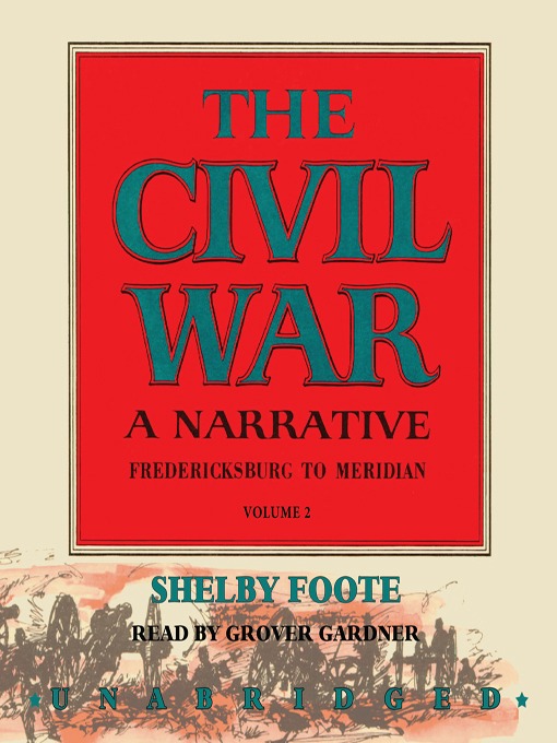 Click here to view title details for The Civil War: A Narrative, Volume 2, Part 2 by Shelby Foote