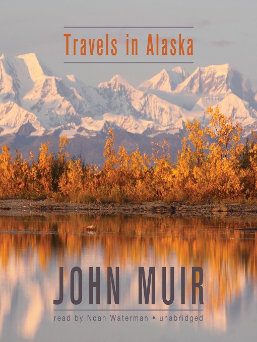 Click here to view title details for Travels in Alaska by John Muir