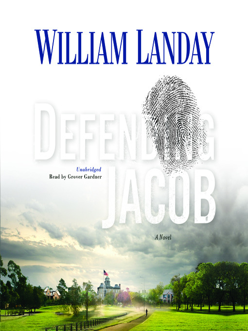 Click here to view title details for Defending Jacob by William Landay