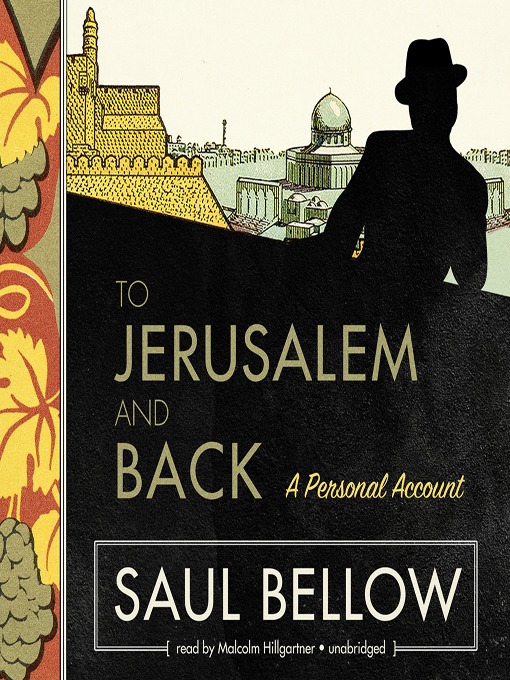 Click here to view title details for To Jerusalem and Back by Saul Bellow