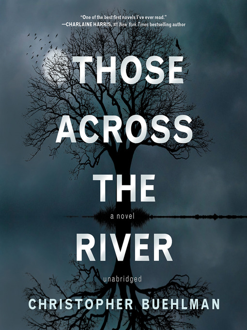 Click here to view title details for Those Across the River by Christopher Buehlman