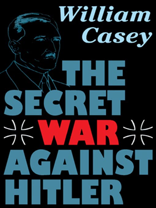 Click here to view title details for The Secret War Against Hitler by William Casey