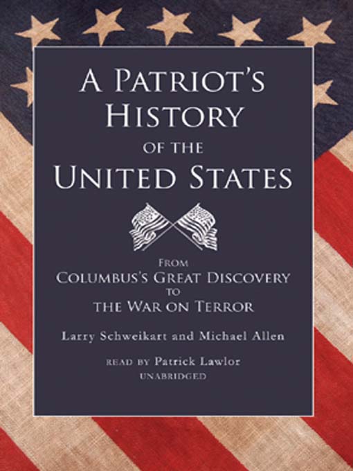 Click here to view title details for A Patriot's History of the United States by Larry Schweikart