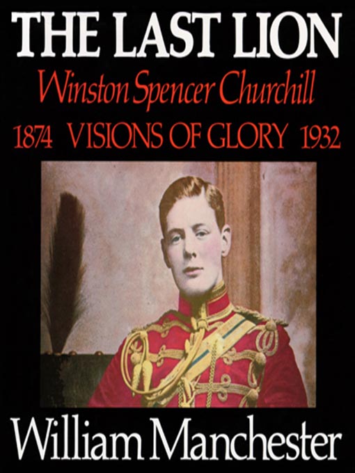 Click here to view title details for The Last Lion by William Manchester