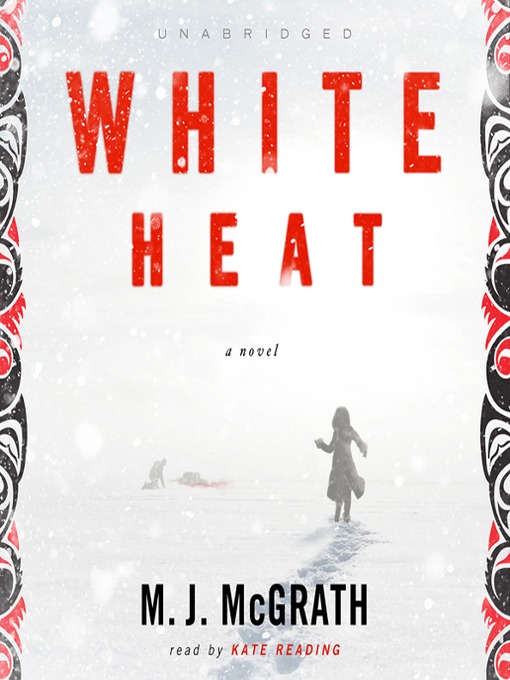 Click here to view title details for White Heat by M. J. McGrath