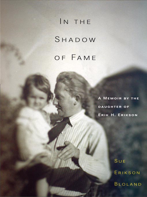 Click here to view title details for In the Shadow of Fame by Sue Erikson Bloland