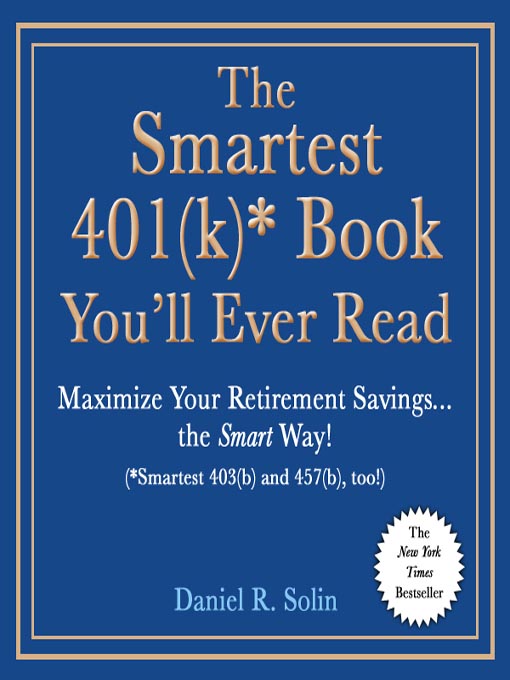 Click here to view title details for The Smartest 401(k)* Book You'll Ever Read by Daniel R. Solin