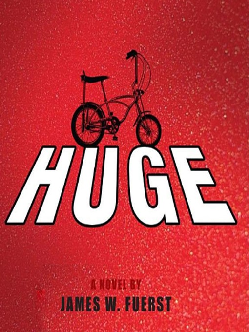 Click here to view title details for Huge by James W. Fuerst