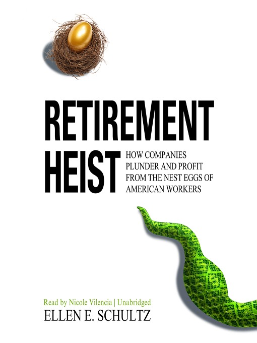 Click here to view title details for Retirement Heist by Ellen E. Schultz