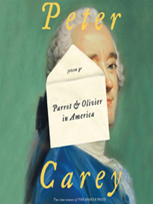 Click here to view title details for Parrot and Olivier in America by Peter Carey