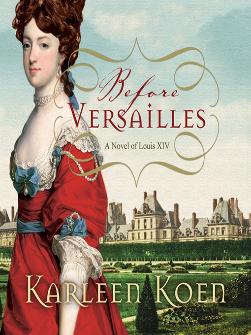 Click here to view title details for Before Versailles by Karleen Koen