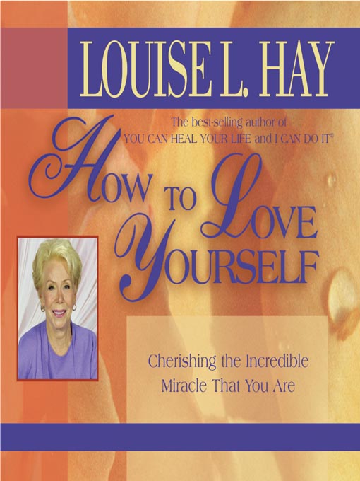 Click here to view title details for How to Love Yourself by Louise Hay