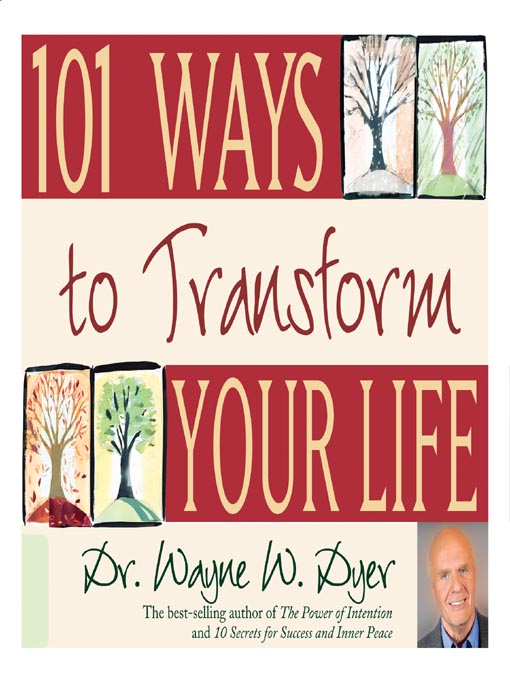 Click here to view title details for 101 Ways to Transform Your Life by Dr. Wayne W. Dyer
