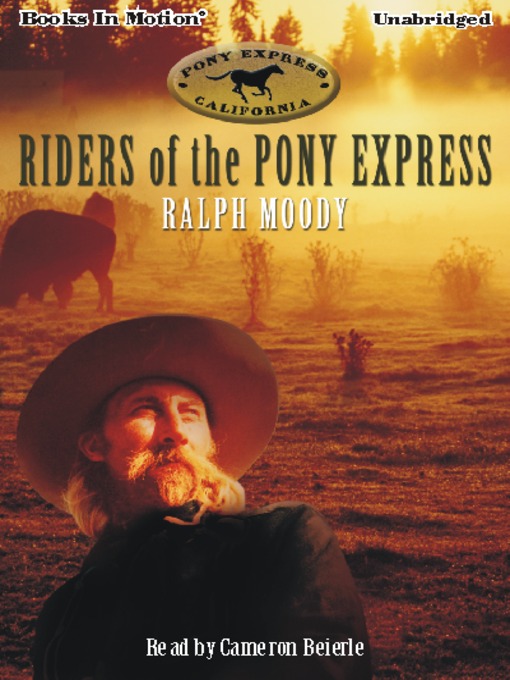 Click here to view title details for Riders of the Pony Express by Ralph Moody