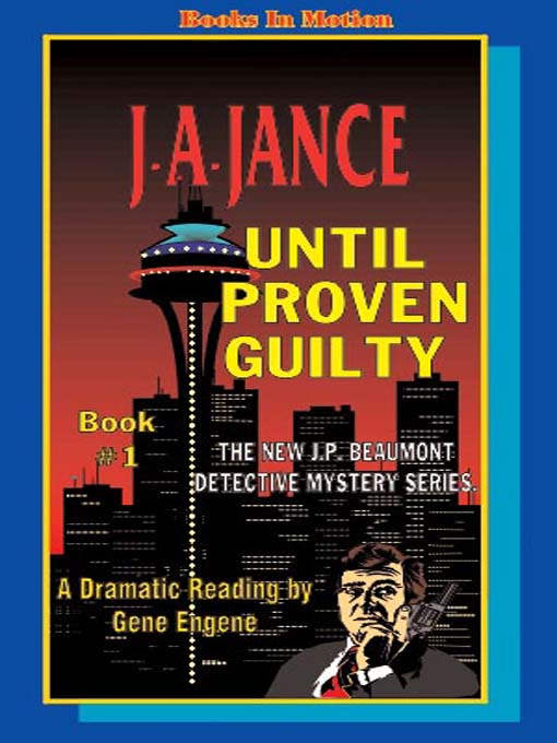 Click here to view title details for Until Proven Guilty by J. A. Jance