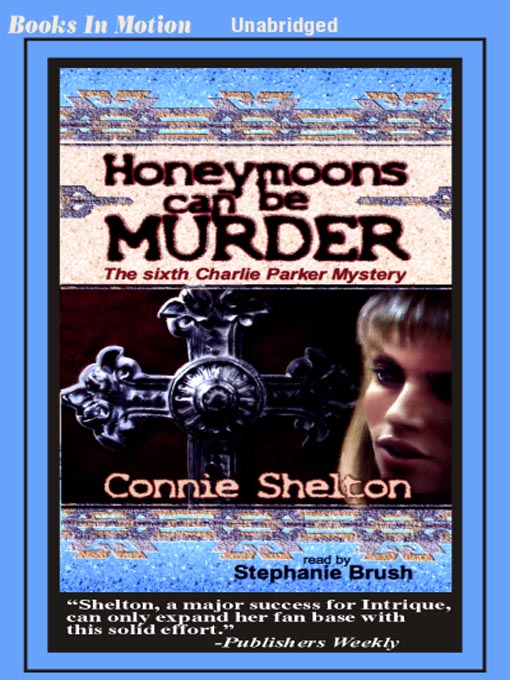 Click here to view title details for Honeymoons Can Be Murder by Connie Shelton