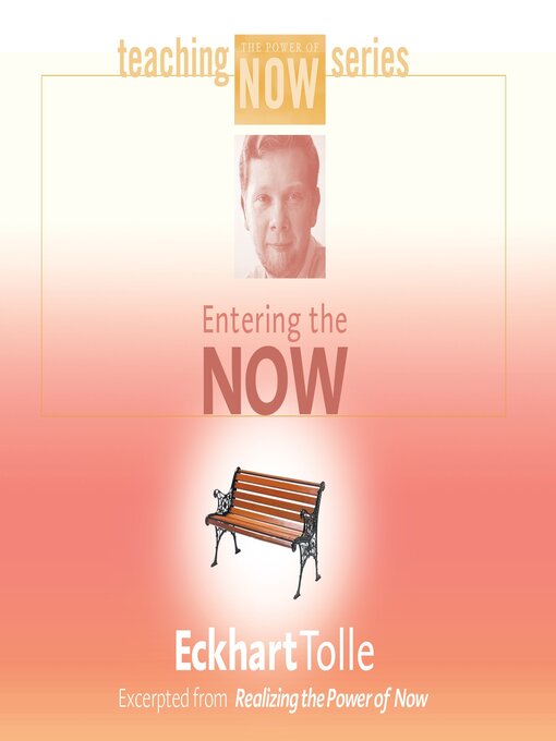 Click here to view title details for Entering the Now by Eckhart Tolle