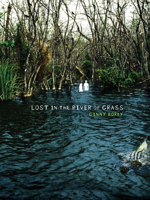 Click here to view title details for Lost in the River of Grass by Ginny Rorby
