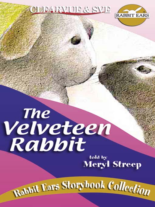 Click here to view title details for The Velveteen Rabbit by Rabbit Ears