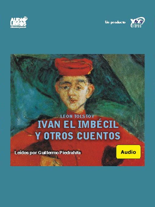 Click here to view title details for Iván El Imbecil Y Otros Cuentos by Leon Tolstoi