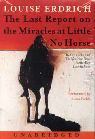 Click here to view title details for The Last Report on the Miracles at Little No Horse by Louise Erdrich