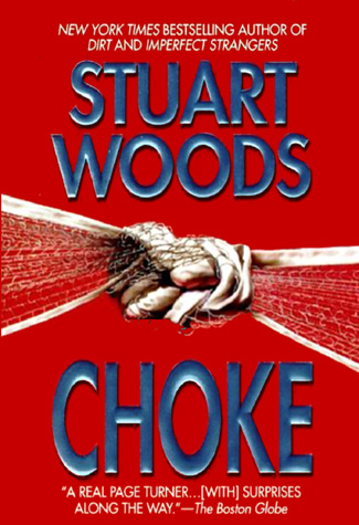 Click here to view title details for Choke by Stuart Woods
