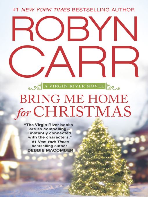 Click here to view title details for Bring Me Home for Christmas by Robyn Carr