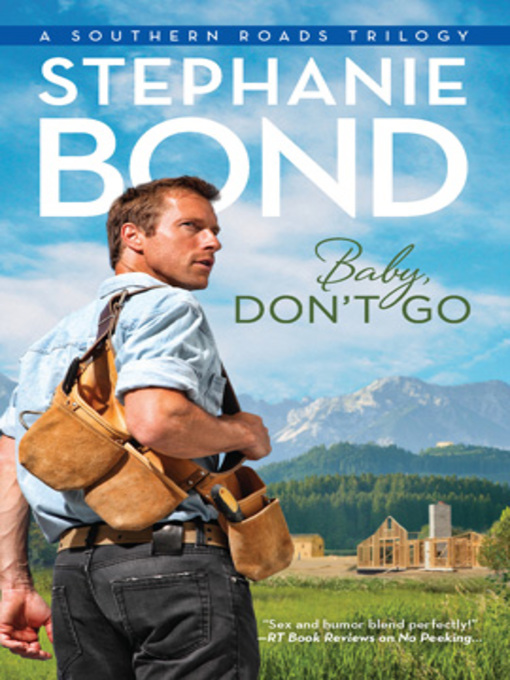 Click here to view title details for Baby, Don't Go by Stephanie Bond
