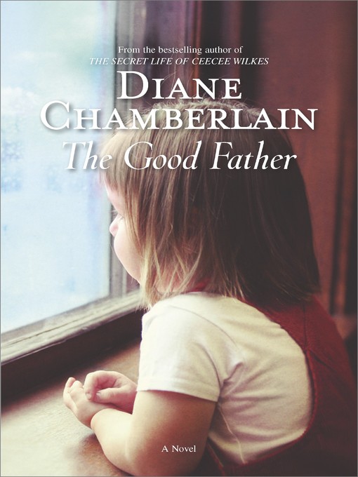 Click here to view title details for The Good Father by Diane Chamberlain