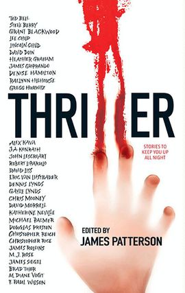Click here to view title details for Thriller: Stories to Keep You Up All Night by James et al. Patterson