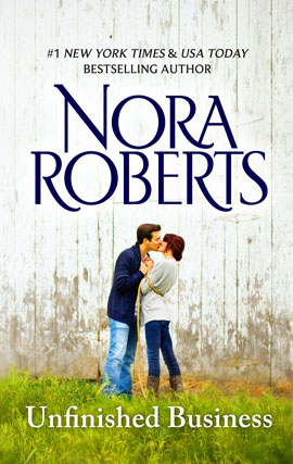 Click here to view title details for Unfinished Business by Nora Roberts