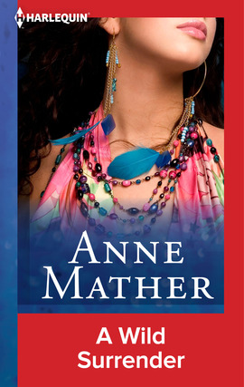 Click here to view title details for A Wild Surrender by Anne Mather