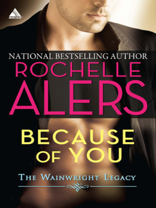 Click here to view title details for Because of You by Rochelle Alers