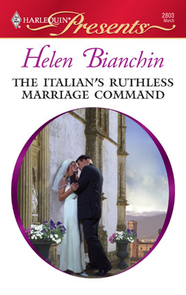 Click here to view title details for The Italian's Ruthless Marriage Command by Helen Bianchin