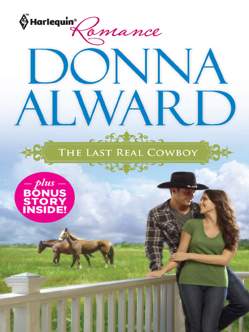 Click here to view title details for The Last Real Cowboy & The Rancher's Runaway Princess: The Last Real Cowboy\The Rancher's Runaway Princess by Donna Alward