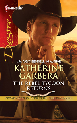 Click here to view title details for The Rebel Tycoon Returns by Katherine Garbera