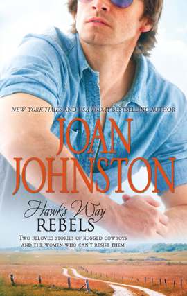 Click here to view title details for Hawk's Way: Rebels by Joan Johnston