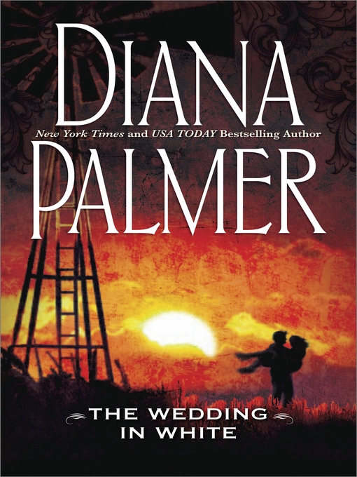 Click here to view title details for The Wedding in White by Diana Palmer
