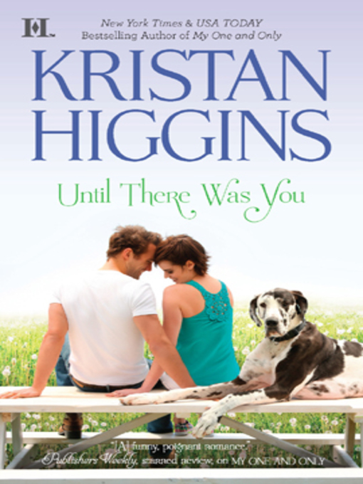 Click here to view title details for Until There Was You by Kristan Higgins