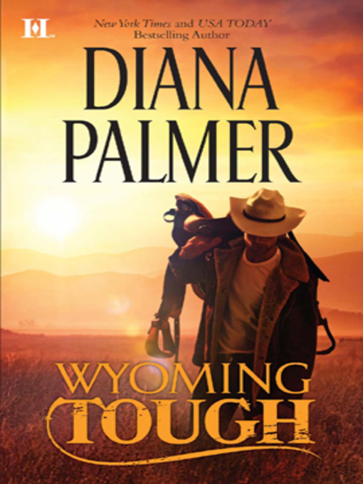 Click here to view title details for Wyoming Tough by Diana Palmer