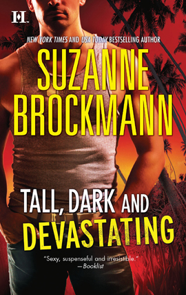 Click here to view title details for Tall, Dark and Devastating by Suzanne Brockmann