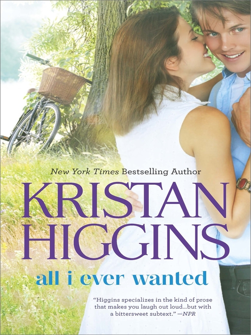 Click here to view title details for All I Ever Wanted by Kristan Higgins