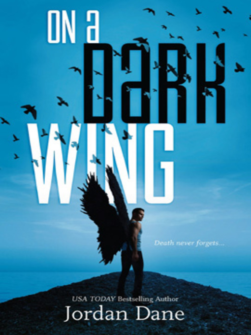 Click here to view title details for On a Dark Wing by Jordan Dane