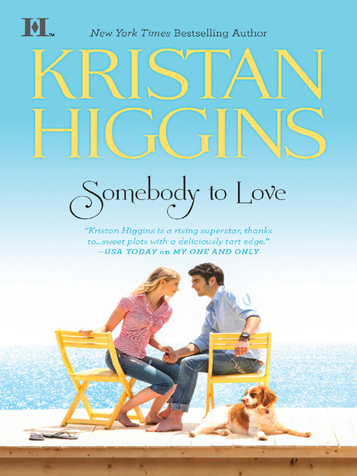 Click here to view title details for Somebody to Love by Kristan Higgins