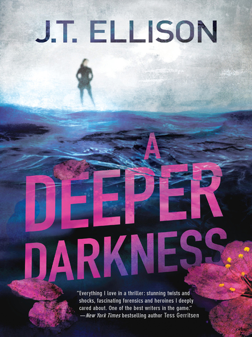 Click here to view title details for A Deeper Darkness by J.T. Ellison